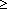 greater than or equal to